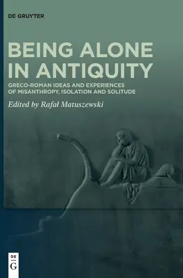 A fi singur în Antichitate - Being Alone in Antiquity
