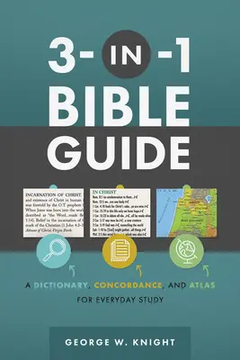 Ghid biblic 3 în 1: Un dicționar, o concordanță și un atlas pentru studiul de zi cu zi - 3-In-1 Bible Guide: A Dictionary, Concordance, and Atlas for Everyday Study