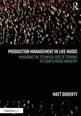 Managementul producției în muzica live: Gestionarea părții tehnice a turneelor în industria muzicală actuală - Production Management in Live Music: Managing the Technical Side of Touring in Today's Music Industry
