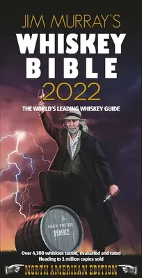 Biblia whisky-ului 2022 a lui Jim Murray: ediția nord-americană - Jim Murray's Whiskey Bible 2022: North American Edition