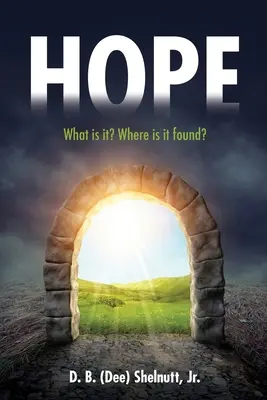 Hope: What is it? Unde se găsește? (Shelnutt D. B. (Dee) Jr.) - Hope: What is it? Where is it found? (Shelnutt D. B. (Dee) Jr.)
