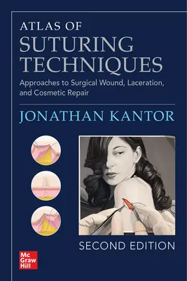 Atlas de tehnici de sutură: Abordări pentru repararea chirurgicală a rănilor, a leziunilor și a aspectelor cosmetice, ediția a doua - Atlas of Suturing Techniques: Approaches to Surgical Wound, Laceration, and Cosmetic Repair, Second Edition