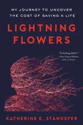 Lightning Flowers: Călătoria mea pentru a descoperi costul salvării unei vieți - Lightning Flowers: My Journey to Uncover the Cost of Saving a Life