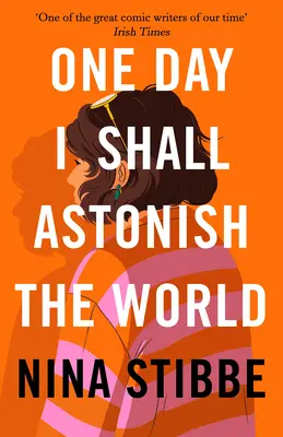 Într-o zi voi uimi lumea - One Day I Shall Astonish the World