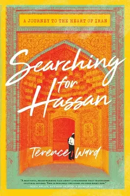 În căutarea lui Hassan: O călătorie în inima Iranului - Searching for Hassan: A Journey to the Heart of Iran