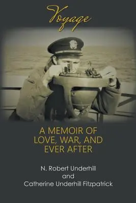 Călătorie: A Memoir of Love, War, and Ever After - Voyage: A Memoir of Love, War, and Ever After