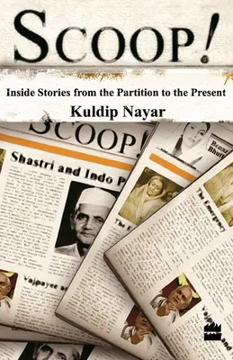 Scoop!: Povești din interior de la Partiție până în prezent - Scoop!: Inside Stories From The Partition To The Present