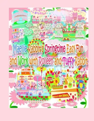 Maellie Rabbit's Springtime Easy Fun and Work cu Rolleen și Tuffy Rabbit - Maellie Rabbit's Springtime Easy Fun and Work with Rolleen and Tuffy Rabbit