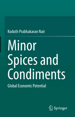 Condimente și mirodenii minore: Potențial economic global - Minor Spices and Condiments: Global Economic Potential