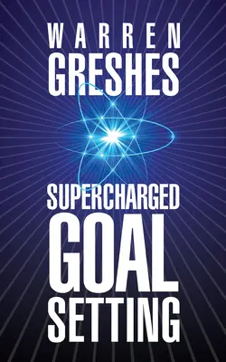 Stabilirea obiectivelor supraîncărcate - Supercharged Goal Setting