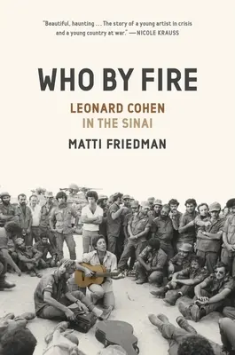 Cine prin foc: Leonard Cohen în Sinai - Who by Fire: Leonard Cohen in the Sinai