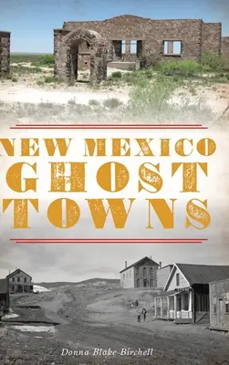 Orașe fantomă din New Mexico - New Mexico Ghost Towns