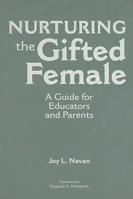 Îngrijirea femeii talentate: Un ghid pentru educatori și părinți - Nurturing the Gifted Female: A Guide for Educators and Parents