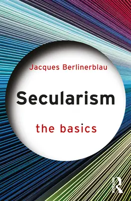 Secularismul: Principiile de bază - Secularism: The Basics