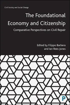 Economia fundamentală și cetățenia: Perspective comparative asupra reparării civile - The Foundational Economy and Citizenship: Comparative Perspectives on Civil Repair