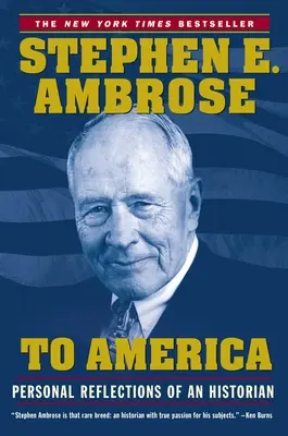 Pentru America: Reflecțiile personale ale unui istoric - To America: Personal Reflections of an Historian