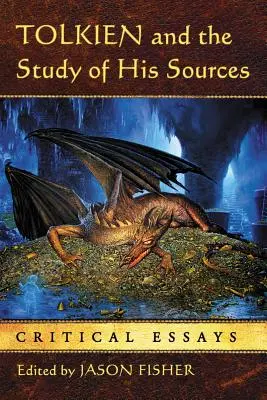 Tolkien și studiul surselor sale: Eseuri critice - Tolkien and the Study of His Sources: Critical Essays
