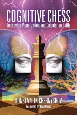 Șahul cognitiv: îmbunătățirea abilităților de vizualizare și calcul - Cognitive Chess: Improving Visualization and Calculation Skills