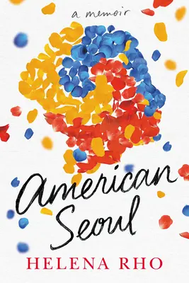 Seoul american: A Memoir - American Seoul: A Memoir