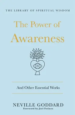 Puterea conștientizării (The Power of Awareness): Și alte lucrări esențiale: (Biblioteca de înțelepciune spirituală) - The Power of Awareness: And Other Essential Works: (The Library of Spiritual Wisdom)