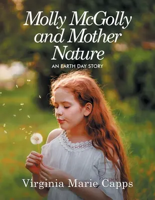 Molly McGolly și Mama Natură: O poveste de Ziua Pământului - Molly McGolly and Mother Nature: An Earth Day Story
