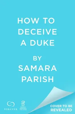 Cum să înșeli un duce - How to Deceive a Duke