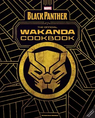 Marvel's Black Panther cartea oficială de bucate Wakanda - Marvel's Black Panther the Official Wakanda Cookbook