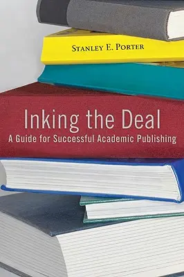 Încheierea contractului: Un ghid pentru publicarea academică de succes - Inking the Deal: A Guide for Successful Academic Publishing