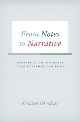 De la note la narațiune: Scrierea de etnografii pe care toată lumea le poate citi - From Notes to Narrative: Writing Ethnographies That Everyone Can Read