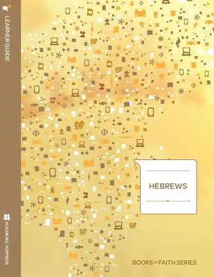 Evrei Ghid de învățare; Seria Cărțile credinței - Hebrews Learner Guide; Books of Faith Series