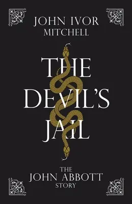Închisoarea Diavolului: Povestea lui John Abbott - The Devil's Jail: The John Abbott Story