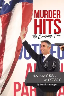 Crima lovește traseul campaniei: Un mister Amy Bell - Murder Hits the Campaign Trail: An Amy Bell Mystery