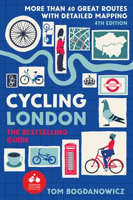 Cycling London, ediția a 4-a: Mai mult de 40 de rute excelente cu cartografiere detaliată - Cycling London, 4th Edition: More Than 40 Great Routes with Detailed Mapping