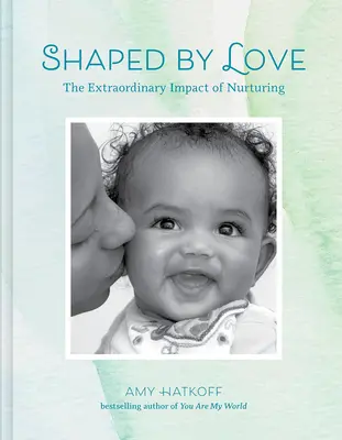 Modelată de iubire: Impactul extraordinar al îngrijirii - Shaped by Love: The Extraordinary Impact of Nurturing