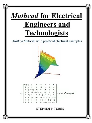 MathCAD pentru ingineri și tehnologi electrici - MathCAD for Electrical Engineers and Technologists