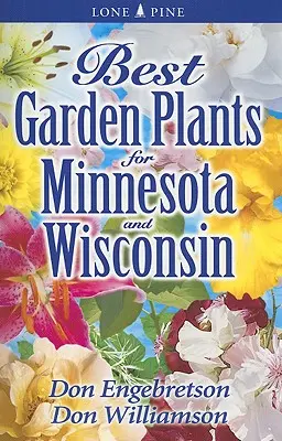 Cele mai bune plante de grădină pentru Minnesota și Wisconsin - Best Garden Plants for Minnesota and Wisconsin