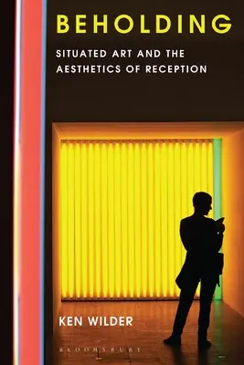 Beholding: Arta localizată și estetica receptării - Beholding: Situated Art and the Aesthetics of Reception