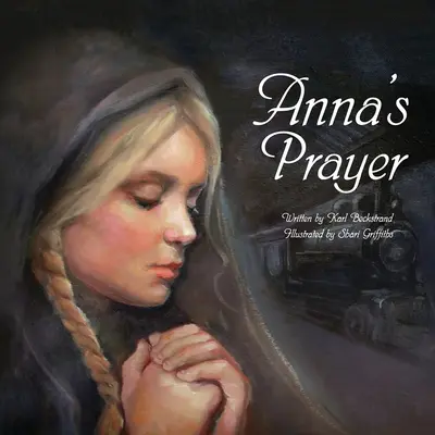 Rugăciunea Anei: Povestea adevărată a unei fete imigrante - Anna's Prayer: The True Story of an Immigrant Girl