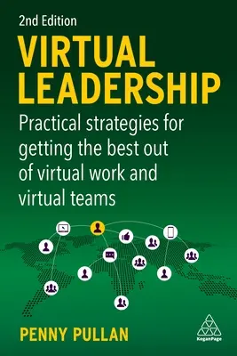 Leadership virtual: Strategii practice pentru succesul cu echipele și munca la distanță sau hibride - Virtual Leadership: Practical Strategies for Success with Remote or Hybrid Work and Teams