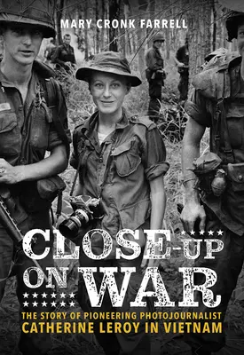 Close-Up on War: Povestea fotojurnalistei pioniere Catherine Leroy în Vietnam - Close-Up on War: The Story of Pioneering Photojournalist Catherine Leroy in Vietnam