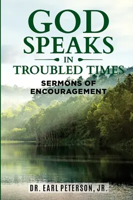 Dumnezeu vorbește în vremuri tulburi: Predici de încurajare - God Speaks in Troubled Times: Sermons of Encouragement