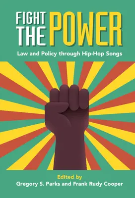 Fight the Power: Legea și politica prin cântece hip-hop - Fight the Power: Law and Policy Through Hip-Hop Songs