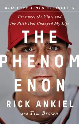 Fenomenul: Pressure, the Yips, and the Pitch That Changed My Life (Presiune, Yips și terenul care mi-a schimbat viața) - The Phenomenon: Pressure, the Yips, and the Pitch That Changed My Life