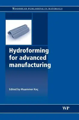 Hidroformare pentru fabricarea avansată - Hydroforming for Advanced Manufacturing