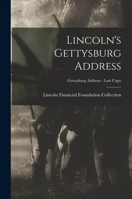 Discursul lui Lincoln de la Gettysburg; Discursul de la Gettysburg - Copie pierdută - Lincoln's Gettysburg Address; Gettysburg Address - Lost copy