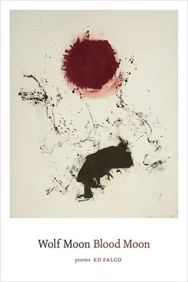Wolf Moon Blood Moon: Poezii - Wolf Moon Blood Moon: Poems