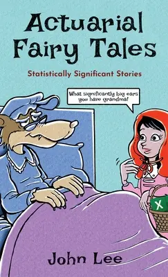 Basme actuariale: Povești semnificative din punct de vedere statistic - Actuarial Fairy Tales: Statistically Significant Stories