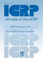 Publicația ICRP 105 - Protecția radiologică în medicină - ICRP Publication 105 - Radiological Protection in Medicine