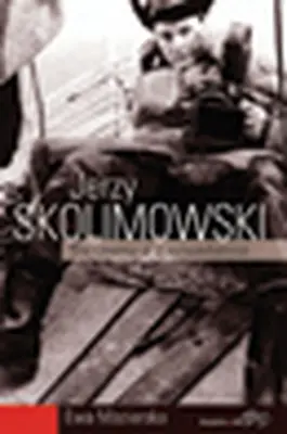 Jerzy Skolimowski: Filmul unui nonconformist - Jerzy Skolimowski: The Cinema of a Nonconformist