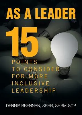 Ca lider: 15 puncte de luat în considerare pentru un leadership mai incluziv - As A Leader: 15 Points to Consider to More Inclusive Leadership